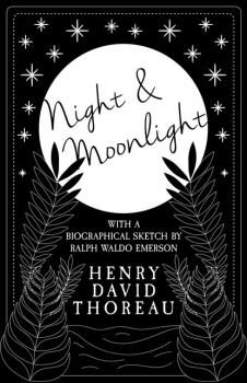 Скачать Night and Moonlight - Henry David Thoreau