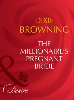 Скачать The Millionaire's Pregnant Bride - Dixie  Browning