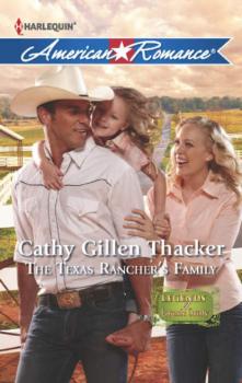 Скачать The Texas Rancher's Family - Cathy Thacker Gillen