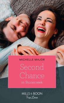 Скачать Second Chance In Stonecreek - Michelle  Major