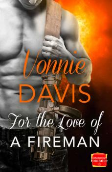 Скачать For the Love of a Fireman - Vonnie  Davis