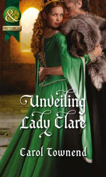 Скачать Unveiling Lady Clare - Carol  Townend