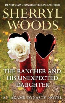 Скачать The Rancher and His Unexpected Daughter - Sherryl  Woods