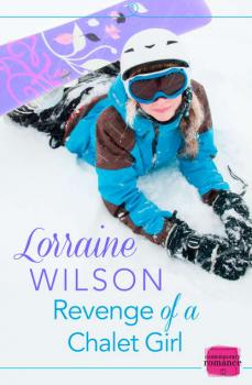 Скачать Revenge of a Chalet Girl: - Lorraine  Wilson