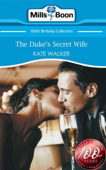 Скачать The Duke's Secret Wife - Kate Walker