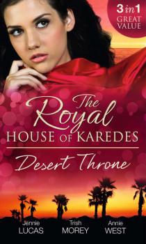 Скачать The Royal House of Karedes: The Desert Throne: Tamed: The Barbarian King / Forbidden: The Sheikh's Virgin / Scandal: His Majesty's Love-Child - Annie West