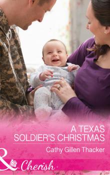 Скачать A Texas Soldier's Christmas - Cathy Thacker Gillen