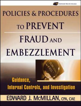 Скачать Policies and Procedures to Prevent Fraud and Embezzlement - Группа авторов