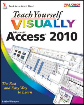 Скачать Teach Yourself VISUALLY Access 2010 - Faithe  Wempen