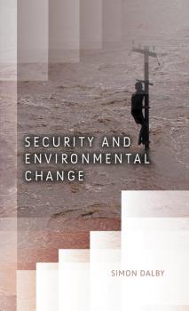 Скачать Security and Environmental Change - Группа авторов