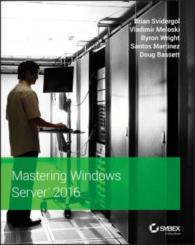 Скачать Mastering Windows Server 2016 - Santos  Martinez