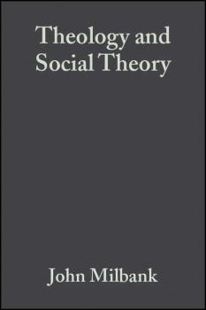 Скачать Theology and Social Theory - Группа авторов