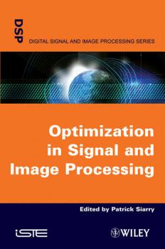 Скачать Optimisation in Signal and Image Processing - Patrick  Siarry