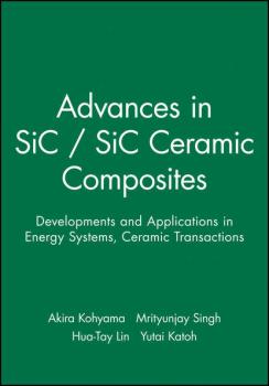 Скачать Advances in SiC / SiC Ceramic Composites - Mrityunjay  Singh