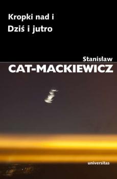 Скачать Kropki nad i / Dziś i jutro - Stanisław Cat-Mackiewicz