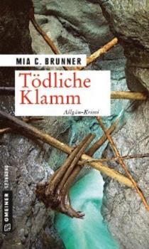 Скачать Tödliche Klamm - Mia C. Brunner