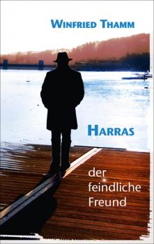 Скачать Harras - der feindliche Freund - Winfried Thamm