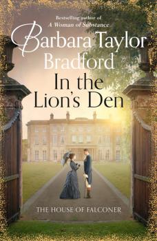 Скачать In the Lion’s Den - Barbara Taylor Bradford