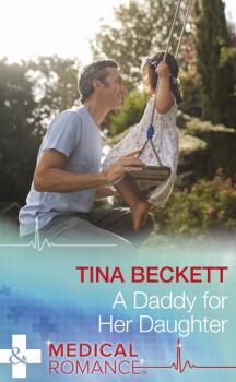 Скачать A Daddy For Her Daughter - Tina Beckett
