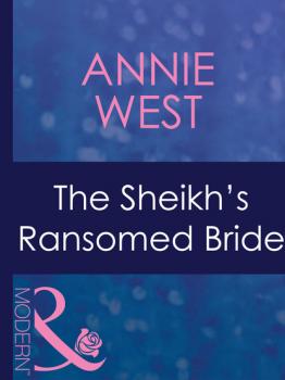 Скачать The Sheikh's Ransomed Bride - Annie West