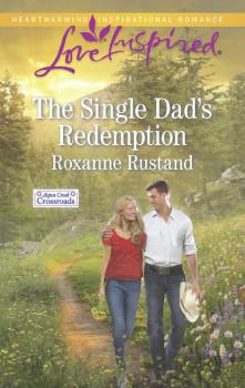 Скачать The Single Dad's Redemption - Roxanne Rustand