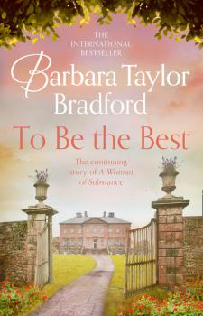 Скачать To Be the Best - Barbara Taylor Bradford