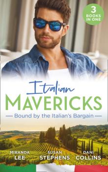 Скачать Italian Mavericks: Bound By The Italian's Bargain - Miranda Lee
