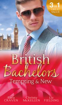 Скачать British Bachelors: Tempting & New - Liz Fielding