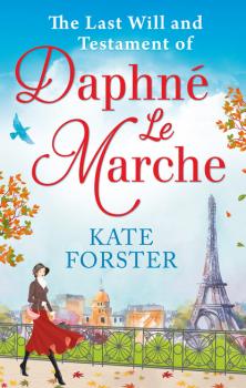 Скачать The Last Will And Testament Of Daphné Le Marche - Kate Forster