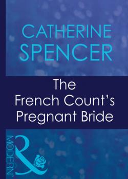 Скачать The French Count's Pregnant Bride - Catherine Spencer
