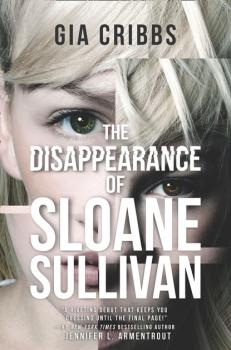 Скачать The Disappearance Of Sloane Sullivan - Gia Cribbs