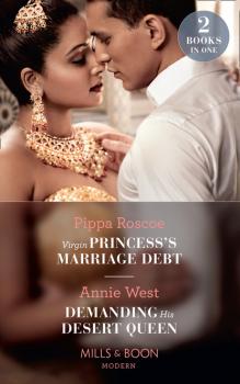 Скачать Virgin Princess's Marriage Debt / Demanding His Desert Queen - Annie West
