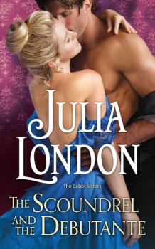 Скачать The Scoundrel and the Debutante - Julia London