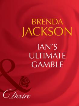 Скачать Ian's Ultimate Gamble - Brenda Jackson