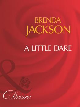 Скачать A Little Dare - Brenda Jackson