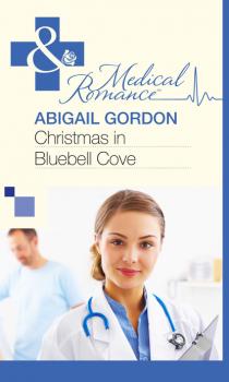 Скачать Christmas In Bluebell Cove - Abigail Gordon