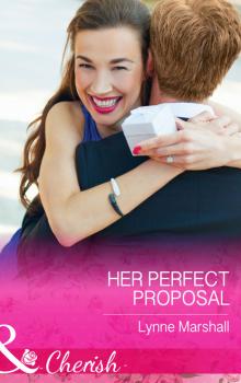 Скачать Her Perfect Proposal - Lynne Marshall