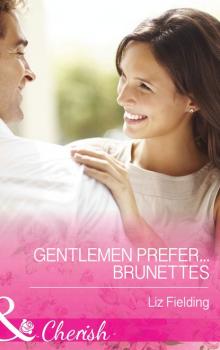 Скачать Gentlemen Prefer... Brunettes - Liz Fielding