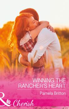 Скачать Winning The Rancher's Heart - Pamela Britton