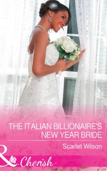 Скачать The Italian Billionaire's New Year Bride - Scarlet Wilson