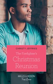 Скачать The Firefighter's Christmas Reunion - Christy Jeffries
