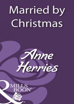 Скачать Married By Christmas - Anne Herries