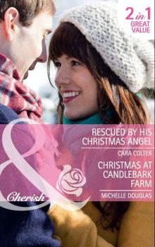 Скачать Rescued by his Christmas Angel - Michelle Douglas