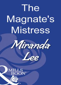 Скачать The Magnate's Mistress - Miranda Lee