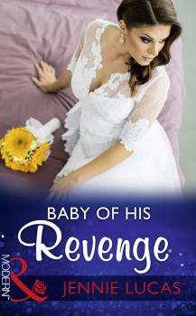 Скачать Baby Of His Revenge - Jennie Lucas