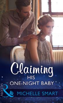 Скачать Claiming His One-Night Baby - Michelle Smart