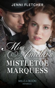 Скачать Miss Amelia's Mistletoe Marquess - Jenni Fletcher