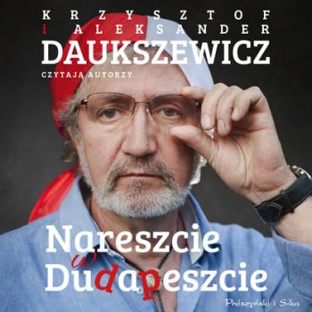 Скачать Nareszcie w Dudapeszcie - Krzysztof Daukszewicz