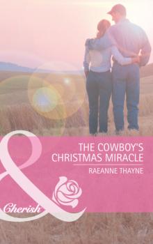 Скачать The Cowboy's Christmas Miracle - RaeAnne Thayne