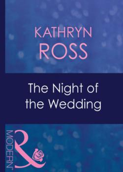 Скачать The Night Of The Wedding - Kathryn Ross